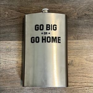 GO BIG or GO HOME Stainless Steel 64 ounce Flask